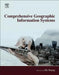 Comprehensive Geographic Information Systems by Bo Huang