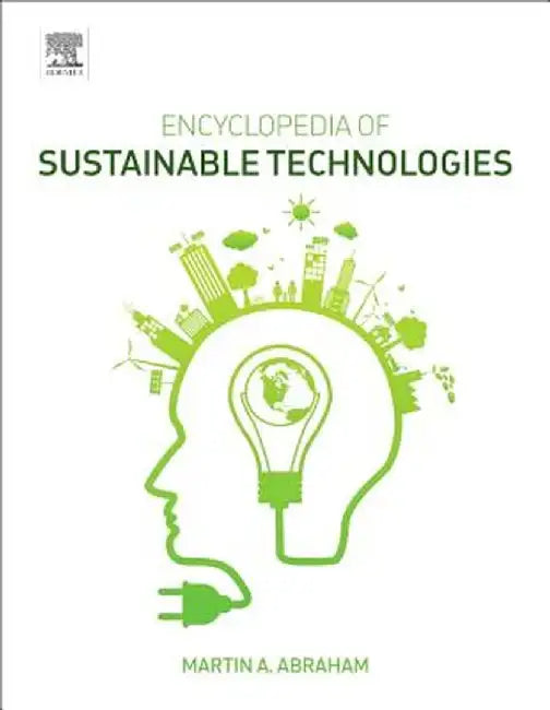 Encyclopedia of Sustainable Technologies by Martin Abraham