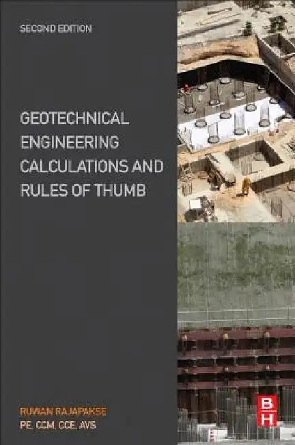 Geotechnical Engineering Calculations and Rules of Thumb by Ruwan Abey Rajapakse