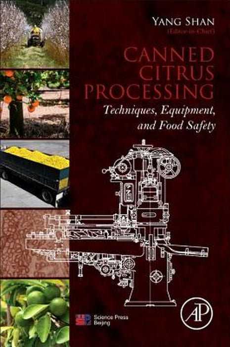 Canned Citrus Processing: Techniques, Equipment, and Food Safety by Shan Yang