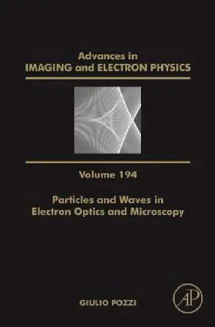 Particles and Waves in Electron Optics and Microscopy by Peter W. Hawkes