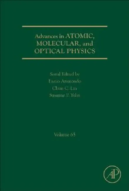Advances in Atomic, Molecular, and Optical Physics by Ennio Arimondo