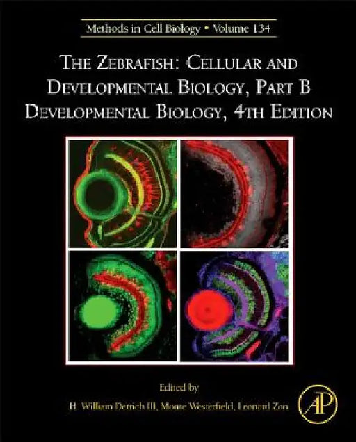 The Zebrafish: Cellular and Developmental Biology, Part B Developmental Biology by H. William Detrich III