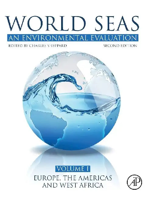 World Seas: An Environmental Evaluation: Volume I: Europe, The Americas and West Africa by Hamel