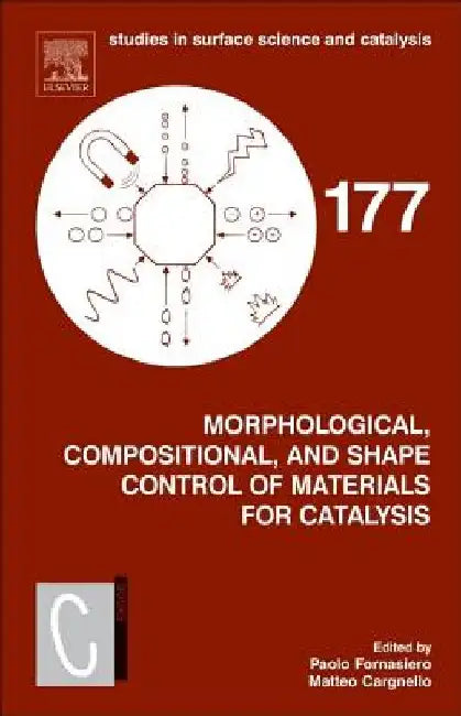Morphological, Compositional, and Shape Control of Materials for Catalysis by Paolo Fornasiero