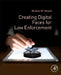 Creating Digital Faces for Law Enforcement by Michael W. Streed