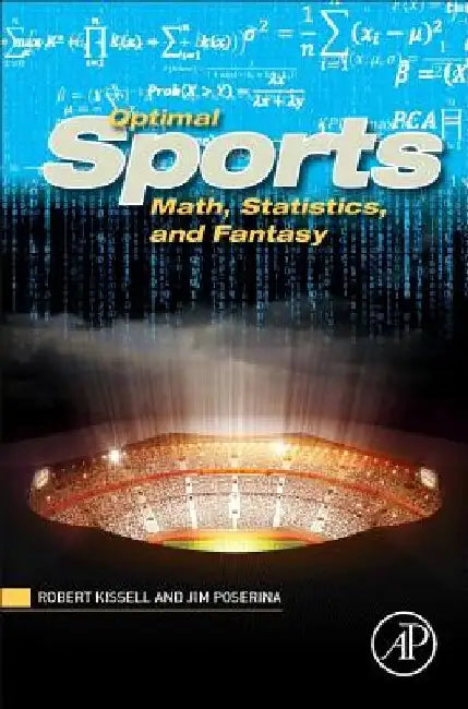 Optimal Sports Math, Statistics, and Fantasy by Robert Kissell