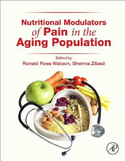 Nutritional Modulators of Pain in the Aging Population by Ronald Ross Watson