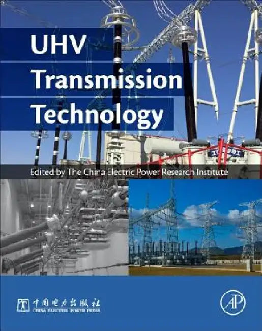 UHV Transmission Technology by China Electric Power Research Institute