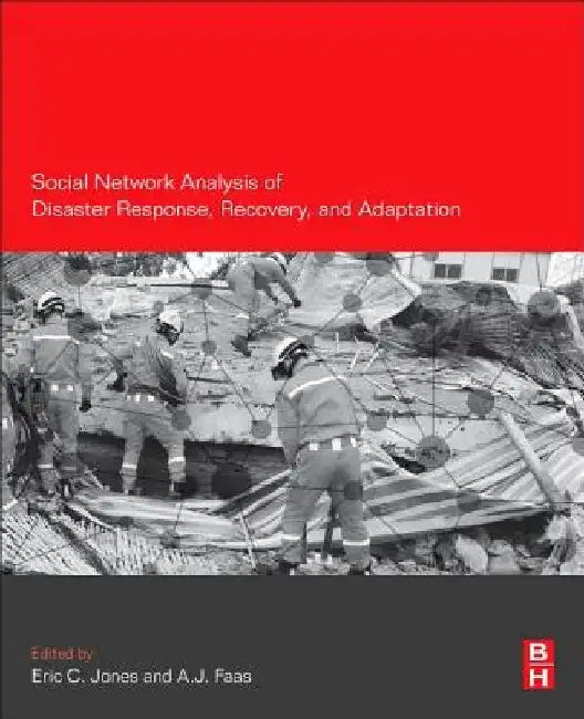 Social Network Analysis of Disaster Response, Recovery, and Adaptation by Eric C. Jones