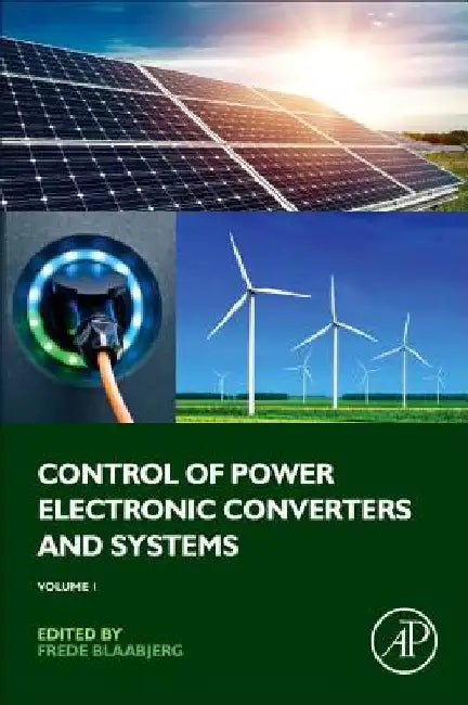 Control of Power Electronic Converters and Systems: by Frede Blaabjerg
