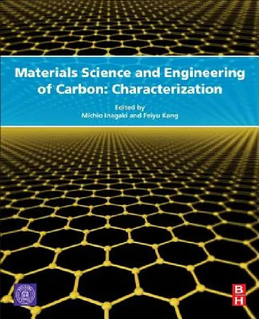 Materials Science and Engineering of Carbon: Characterization by Michio Inagaki