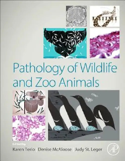 Pathology of Wildlife and Zoo Animals by Karen A. Terio