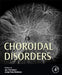 Choroidal Disorders by Jay Chhablani