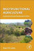 Multifunctional Agriculture: Achieving Sustainable Development in Africa by Roger Leakey