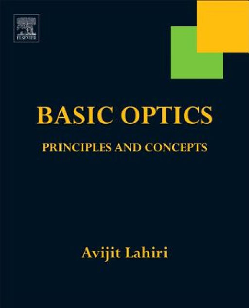 Basic Optics: Principles and Concepts by Avijit Lahiri