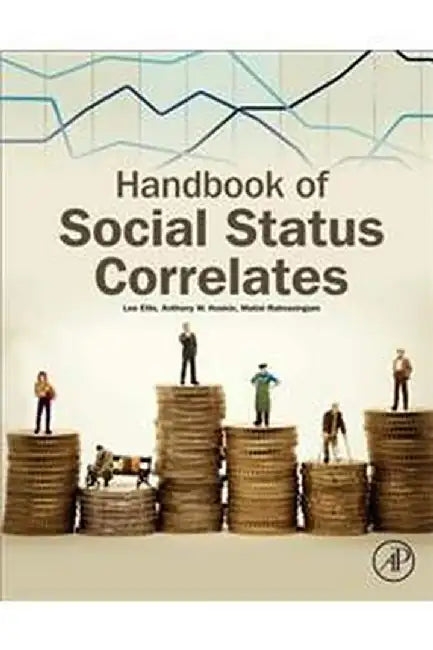 Handbook of Social Status Correlates: 1ed: by Ellis Lee