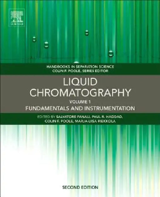 Liquid Chromatography: Fundamentals and Instrumentation by Salvatore Fanali