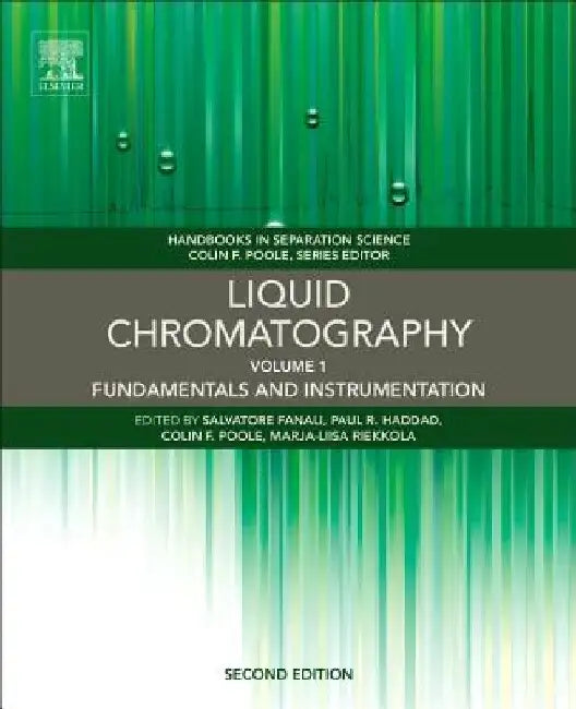 Liquid Chromatography: Fundamentals and Instrumentation by Salvatore Fanali
