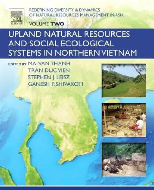 Redefining Diversity and Dynamics of Natural Resources Management in Asia, Volume 2: Upland Natural Resources and Social Ecological Systems in Norther by Ganesh Shivakoti