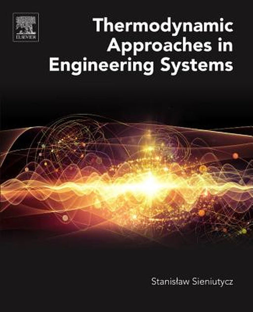 Thermodynamic Approaches in Engineering Systems by Stanislaw Sieniutycz