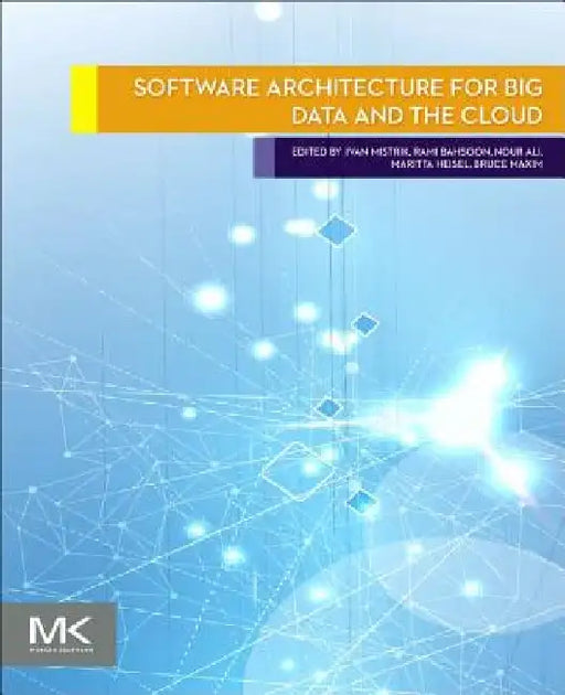 Software Architecture for Big Data and the Cloud by Ivan Mistrik