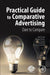 Practical Guide to Comparative Advertising: Dare to Compare 1ed: by Bleibaum Rebecca