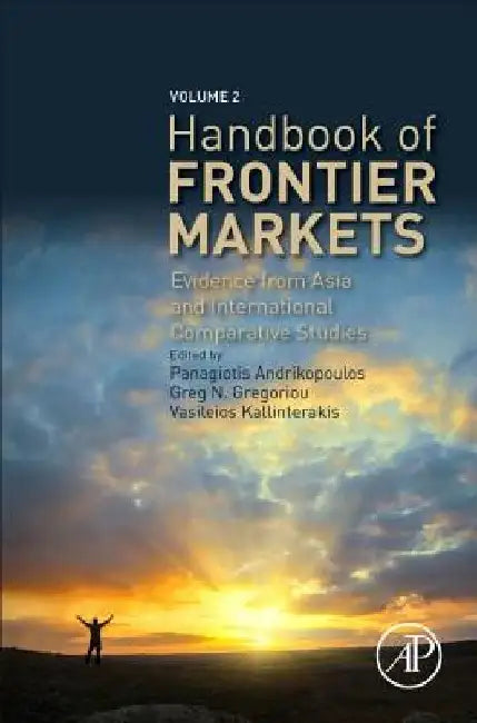 Handbook of Frontier Markets: Evidence from Middle East North Africa and International Comparative Studies by Panagiotis Andrikopoulos
