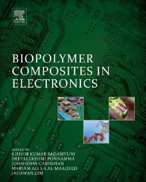 Biopolymer Composites in Electronics by Kishor Kumar Sadasivuni