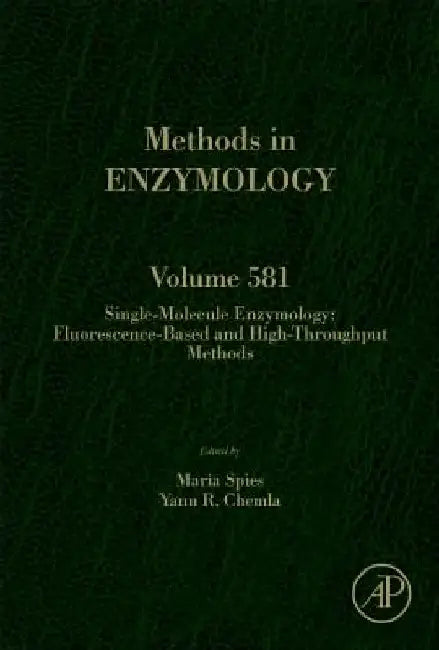 Single-Molecule Enzymology: Fluorescence-Based and High-Throughput Methods by Maria Spies