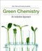 Green Chemistry: An Inclusive Approach by Bela Torok
