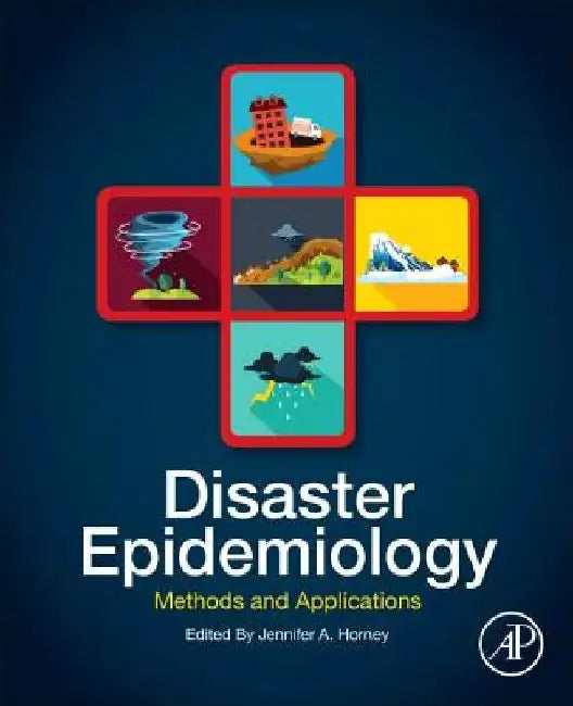 Disaster Epidemiology: Methods and Applications by Jennifer Horney