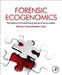 Forensic Ecogenomics: The Application of Microbial Ecology Analyses in Forensic Contexts by T. Komang Ralebitso-Senior