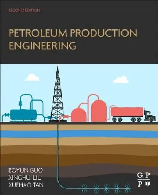 Petroleum Production Engineering by Boyun Guo