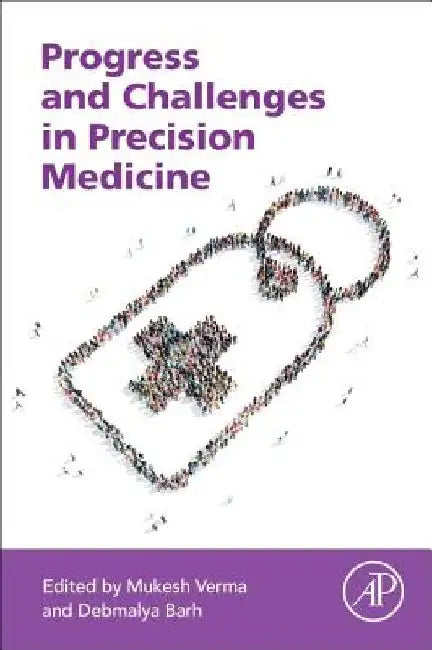 Progress and Challenges in Precision Medicine by Mukesh Verma