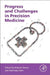 Progress and Challenges in Precision Medicine by Mukesh Verma