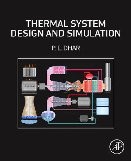 Thermal System Design and Simulation by P. L. Dhar