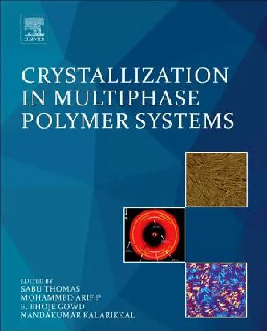 Crystallization in Multiphase Polymer Systems by Sabu Thomas