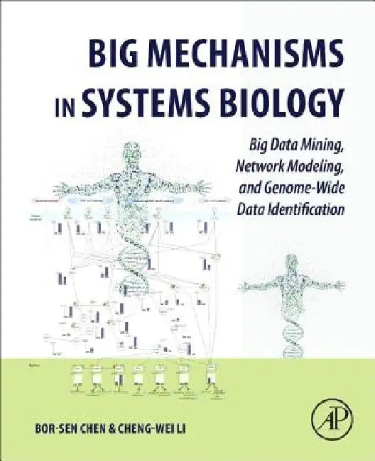 Big Mechanisms in Systems Biology: Big Data Mining, Network Modeling, and Genome-Wide Data Identification by Bor-Sen Chen