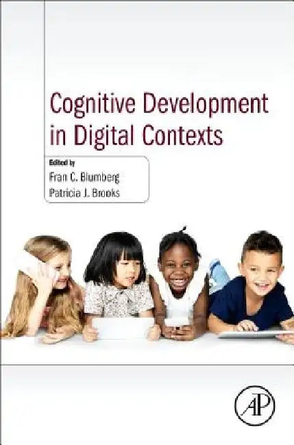 Cognitive Development in Digital Contexts by Fran C. Blumberg
