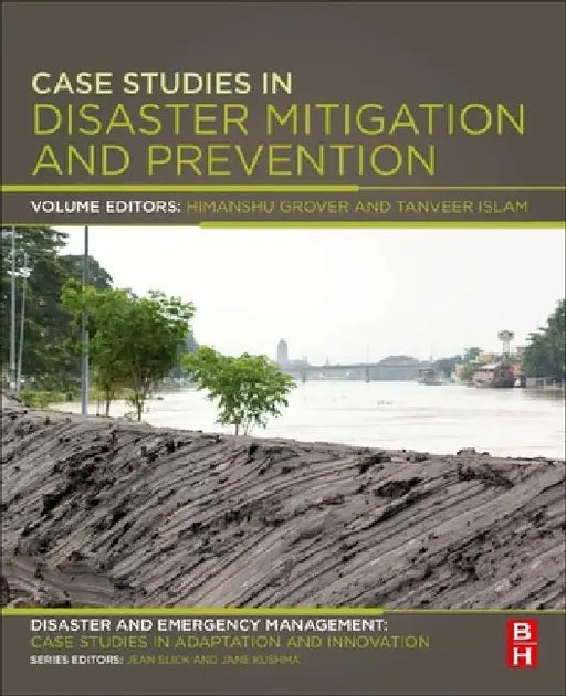 Case Studies in Disaster Mitigation and Prevention: Disaster and Emergency Management: Case Studies in Adaptation and Innovation series by Himanshu Grover