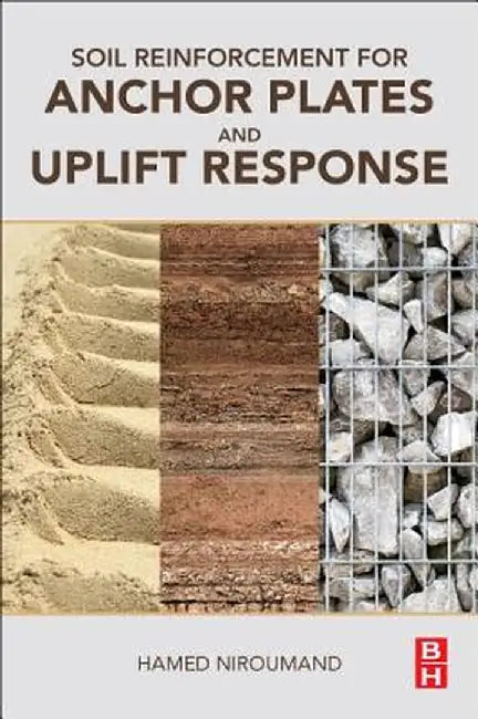 Soil Reinforcement for Anchor Plates and Uplift Response by Hamed Niroumand