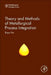 Theory and Methods of Metallurgical Process Integration by Ruiyu Yin