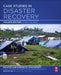 Case Studies in Disaster Recovery: A Volume in the Disaster and Emergency Management: Case Studies in Adaptation and Innovation Series by Jane Kushma