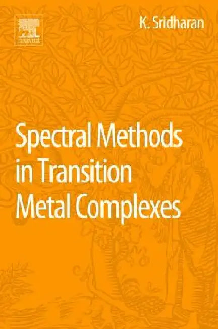 Spectral Methods in Transition Metal Complexes by K. Sridharan
