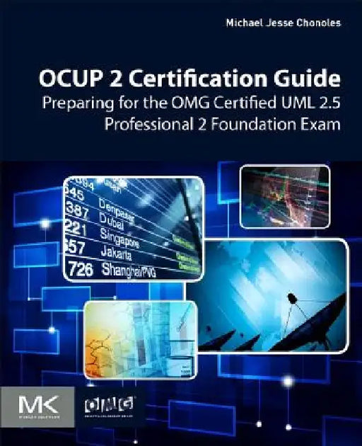 Ocup 2 Certification Guide: Preparing for the Omg Certified UML 2.5 Professional 2 Foundation Exam by Michael Jesse Chonoles