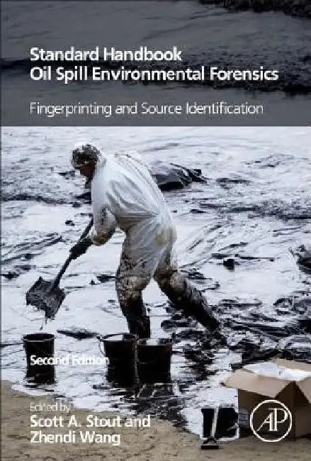 Standard Handbook Oil Spill Environmental Forensics: Fingerprinting and Source Identification by Scott Stout