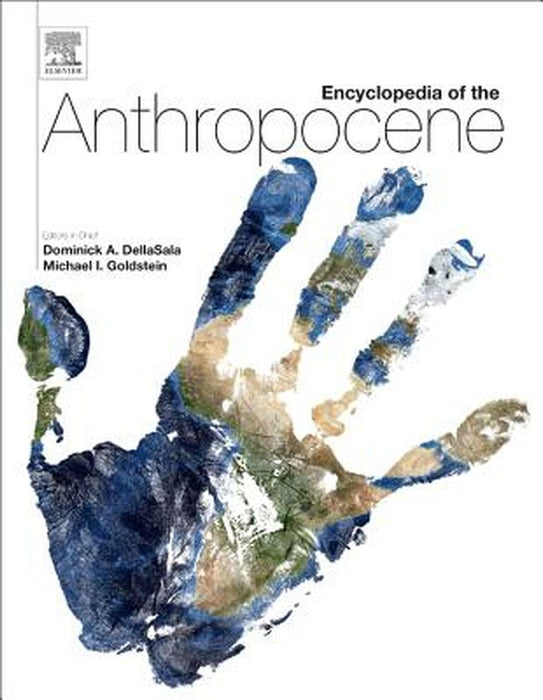 Encyclopedia of the Anthropocene by Dominick A DellaSala