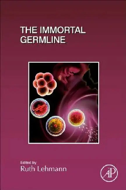 The Immortal Germline by Ruth Lehmann