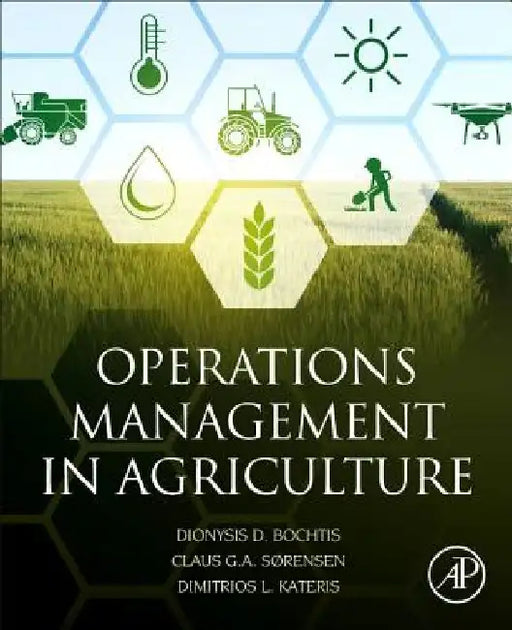 Operations Management in Agriculture by Dionysis Bochtis